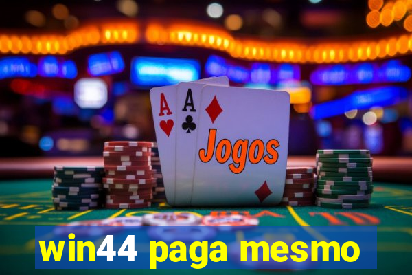 win44 paga mesmo